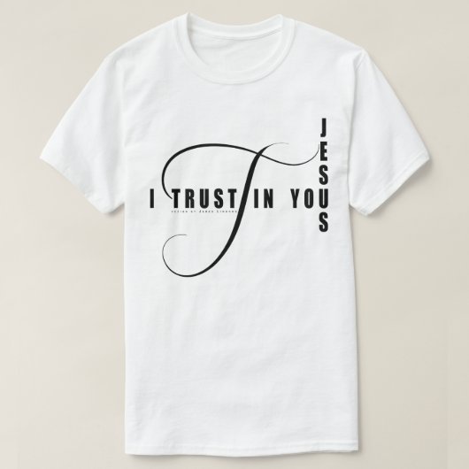 I Trust In You Jesus Tシャツ (デザイン正面)