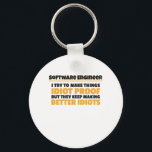I Try To Make Things Idiot Proof Software Engineer キーホルダー<br><div class="desc">I Try To Make Things Idiot Proof Software Engineer Gift. Funny software engineering gift perfect for coders and developers</div>