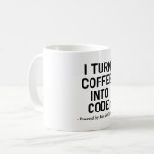 I Turn Coffee Into Code – プログラマーおもしろい引用文 コーヒーマグカップ (正面左)