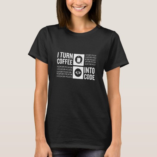 I Turn Coffee Into Code Computer Code Developer an Tシャツ (正面)