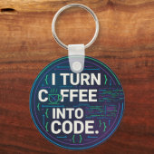 I Turn Coffee Into Code – Funny Progra キーホルダー (正面)