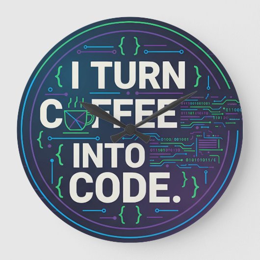I Turn Coffee Into Code – Funny Progra ラージ壁時計 (正面)