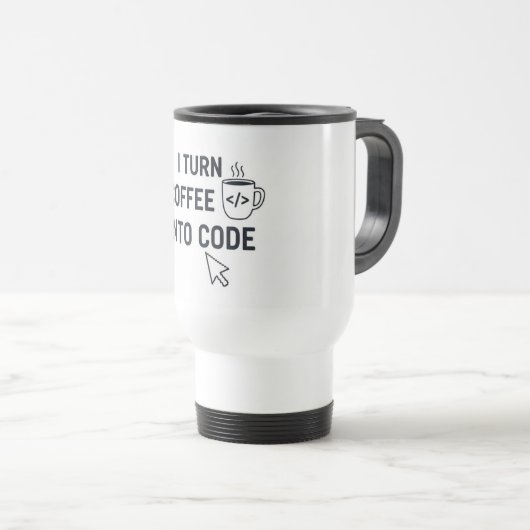 I Turn Coffee Into Code - Funny Programmer Quote トラベルマグ (正面右)