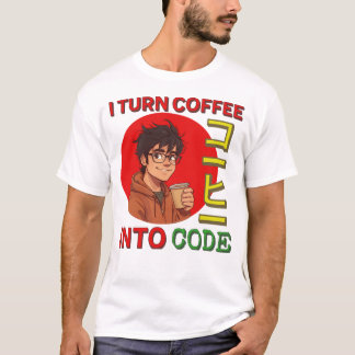 I Turn Coffee Into Code Tシャツ