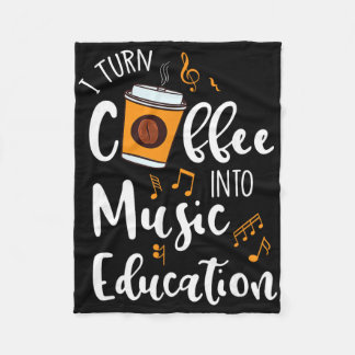 I Turn Coffee Into Music Education Music Teacher G フリースブランケット
