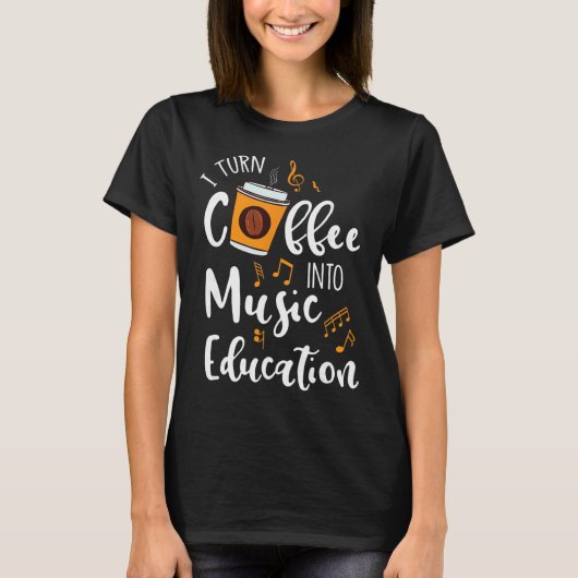 I Turn Coffee Into Music Education Music Teacher G Tシャツ (正面)