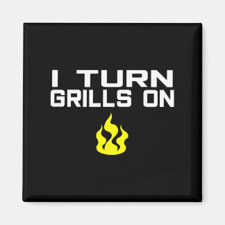 I turn grills on funny bbq grilling  マグネット