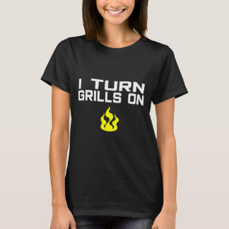 I turn grills on funny bbq grilling  tシャツ