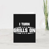 I Turn Grills On Funny Outdoor Cooking Quote  カード (正面)