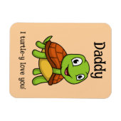 I Turtley Love You Daddy! Cute Father's Day Turtle マグネット (横)