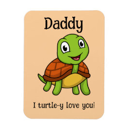 I Turtley Love You Daddy! Cute Father's Day Turtle マグネット