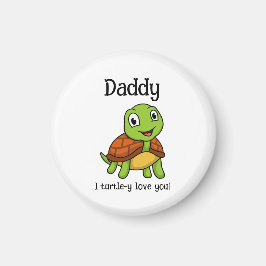 I Turtley Love You Daddy! Cute Father's Day Turtle マグネット