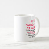 I Use Sarcasm At Work Funny Office Sarcastic  コーヒーマグカップ (正面右)