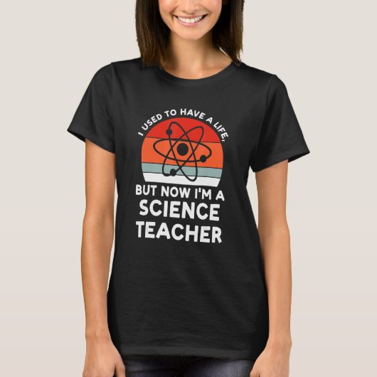 I used have life science teacher Science Science t Tシャツ (正面)