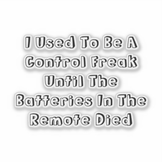 I Used To Be A Control Freak シール (正面)