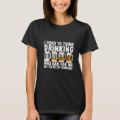 I Used To Think Drinking Was Bad For Me Tシャツ (正面)