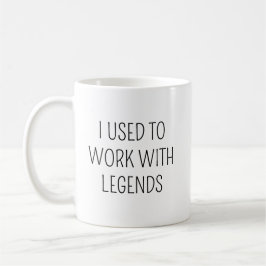 I Used To Work With Legends 13 Coworker Photo コーヒーマグカップ