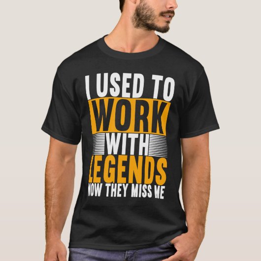 I Used To Work With Legends Farewell Coworker  1 Tシャツ (正面)
