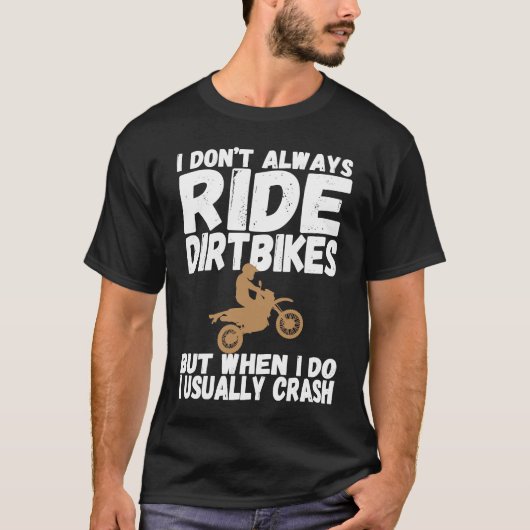 I Usually Crash  Dirt Bike Klutz Accident Prone Ri Tシャツ (正面)
