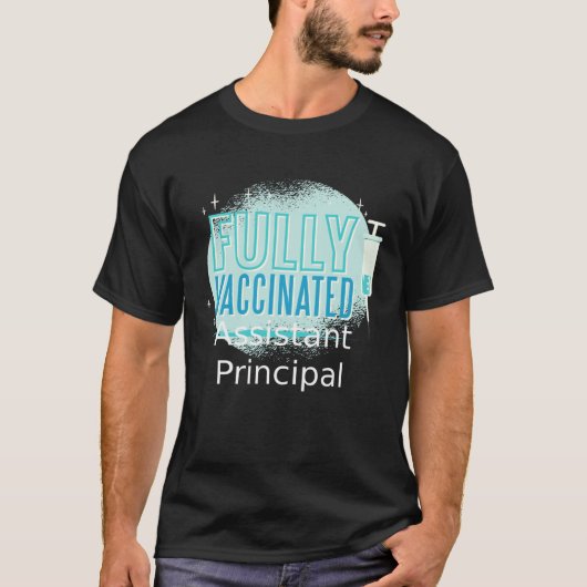 I ve Been Vaccinated Assistant principal Tシャツ (正面)