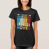 I ve Got Awesome Moves  Chess  Chess Player Tシャツ (正面)