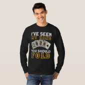 I`ve Seen My Hand You Should Fold I Gambling I Pok Tシャツ (正面フル)