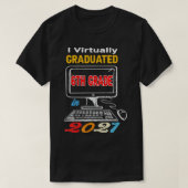 I Virtually Graduated 6th grade virtual 2021 middl Tシャツ (デザイン正面)