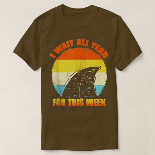 I Wait All Year For This Week Funny Sharks (56) Tシャツ (デザイン正面)