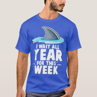 I Wait All Year For This Week  Funny Sharks  (5)  Tシャツ