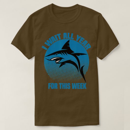 I Wait All Year For This Week  Funny Sharks  (81)  Tシャツ (デザイン正面)
