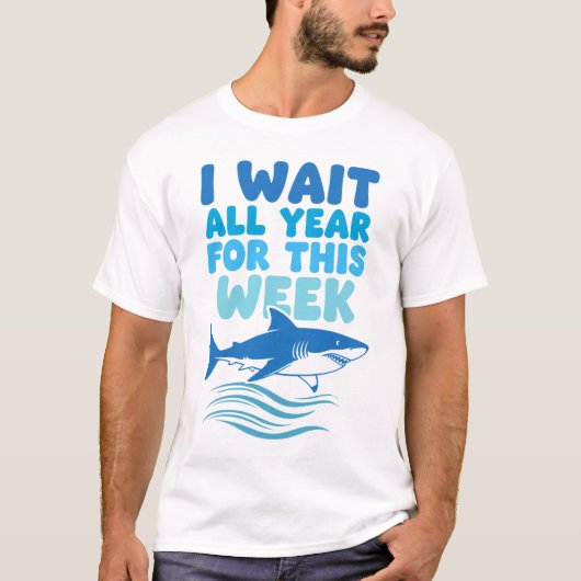 I Wait All Year For This Week Shark Awareness  Tシャツ (正面)