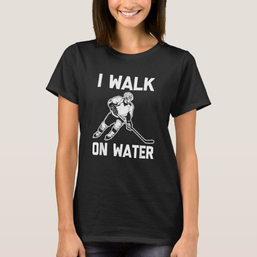 I Walk On Water  Hockey Player Hockey Team Cool Ho Tシャツ (正面)