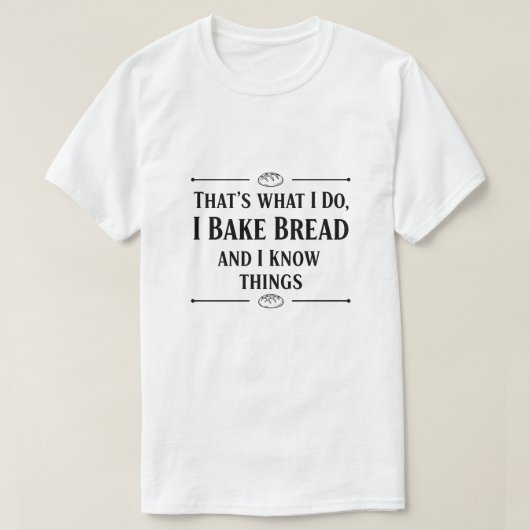 I Walk So I Can Eat More Bread Funny Bread Lover. Tシャツ (デザイン正面)
