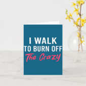 I Walk To Burn Off The Crazy Funny Walking Quote  カード (黄色い花)