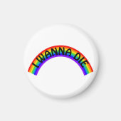 I Wanna Die - Rainbow マグネット (正面)