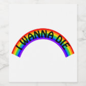 I Wanna Die - Rainbow ワインラベル (シングルラベル)