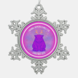 I Wanna Hippopotamus for Christmas - Purple スノーフレークピューターオーナメント