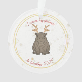 I Wanna Hippopotamus Reindeer for Christmas 2025  オーナメント