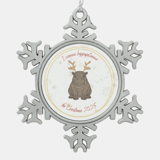 I Wanna Hippopotamus Reindeer for Christmas 2025  スノーフレークピューターオーナメント (正面)