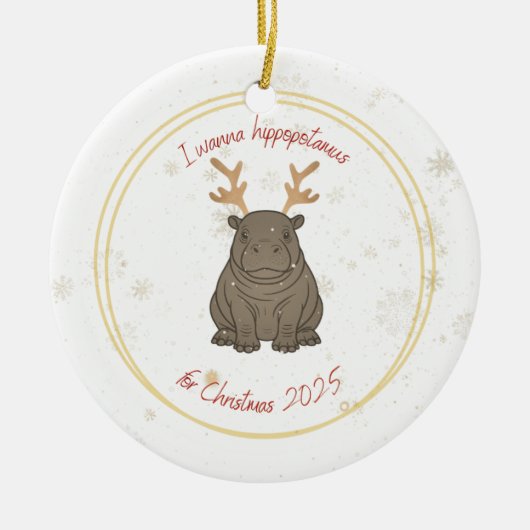 I Wanna Hippopotamus Reindeer for Christmas 2025  セラミックオーナメント (正面)