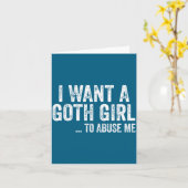 I Want A Goth Girl To Me Funny Quote  カード (黄色い花)