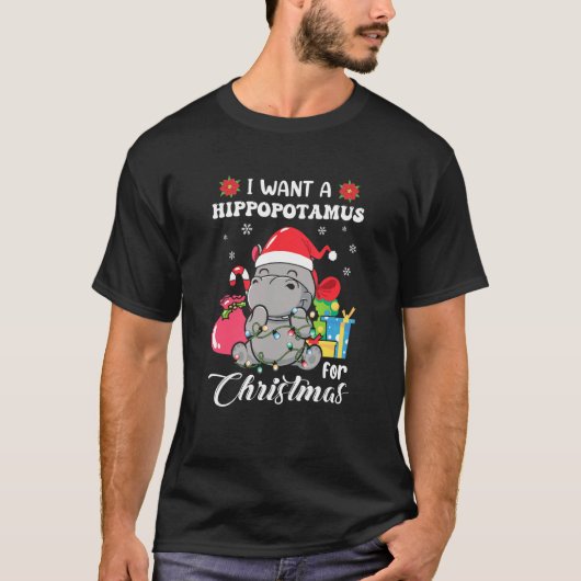 I Want A Hippopotamus For Christmas Cute Xmas Hipp Tシャツ (正面)