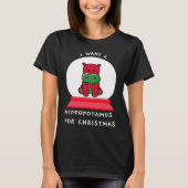 I Want A Hippopotamus For Christmas Snowglobe Esse Tシャツ (正面)