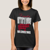 I Want A Hippopotamus For Christmas Tシャツ (正面)
