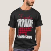 I Want A Hippopotamus For Christmas Tシャツ (正面)