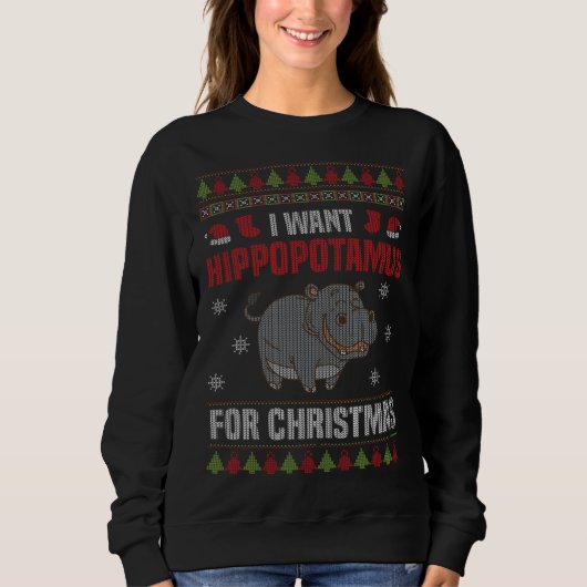 I Want A Hippopotamus For Christmas Xmas Hippo スウェットシャツ (正面)