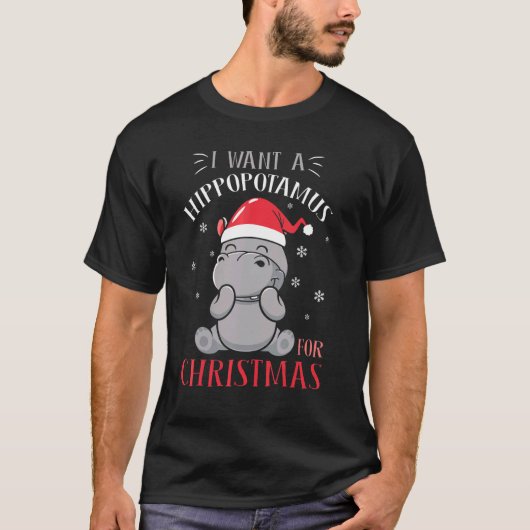 I Want A Hippopotamus For Christmas  Xmas Hippo 1 Tシャツ (正面)