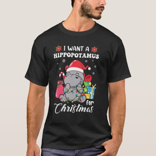 I Want A Hippopotamus For Christmas Xmas Hippo for Tシャツ (正面)
