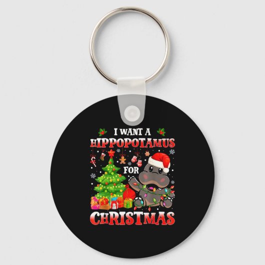I Want A Hiptamus Christmas Funny Xmas Hip Lover キーホルダー (正面)