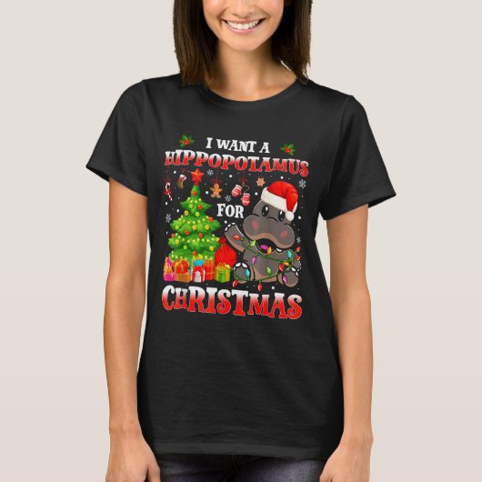 I Want A Hiptamus Christmas Funny Xmas Hip Lover  Tシャツ (正面)